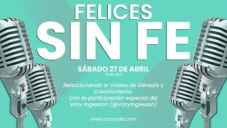 Felices sin fe #28 - Reaccionando a Génesis y Creacionismo con @VaryIngweion