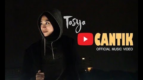 TASYA - CANTIK (OFFICIAL MUSIC VIDEO)