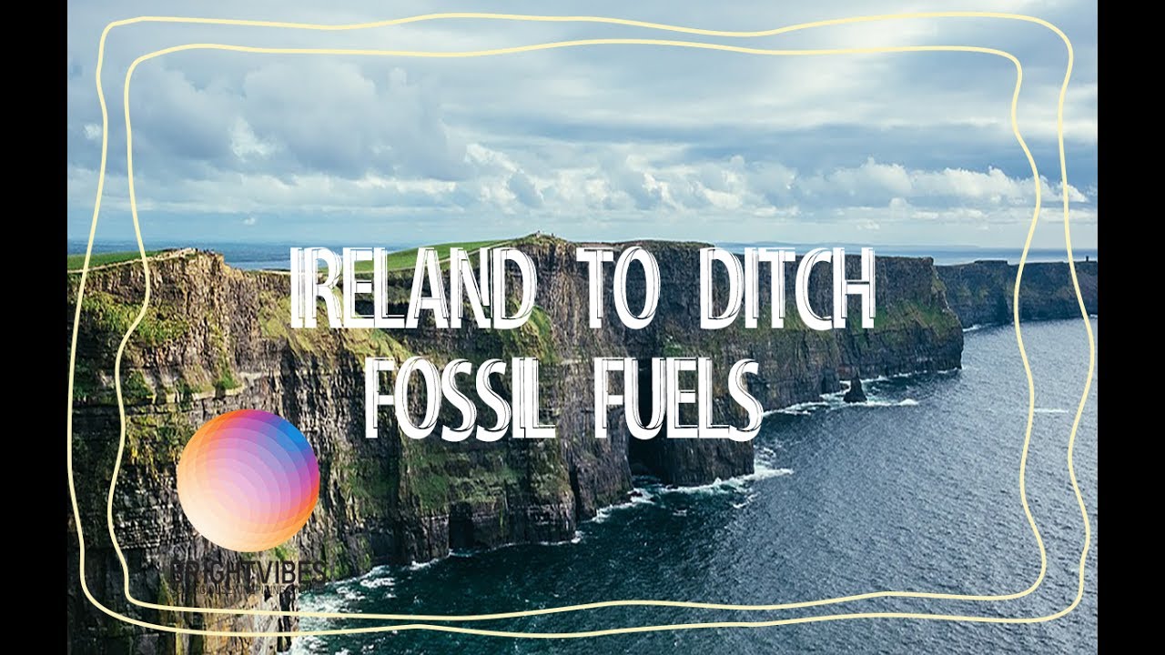 Ireland Moves to Divest From Fossil Fuels