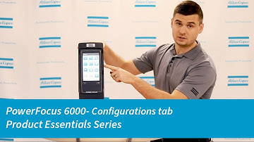 Power Focus 6000 Product Essential Series: Configurations Tab | Atlas Copco