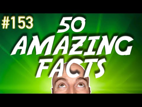 50 AMAZING Facts to Blow Your Mind! 153