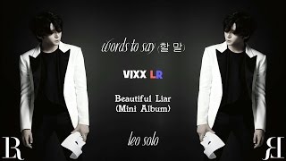VIXX LR (빅스LR) - Words To Say (할 말)(LEO SOLO) (Colour Coded) [Han|Rom|Eng Lyrics]
