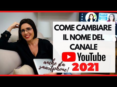 Video: Come Cambiare Il Nome Di Un Canale YouTube