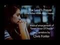 The Lord&#39;s Prayer - Our Father Which Art In Heaven