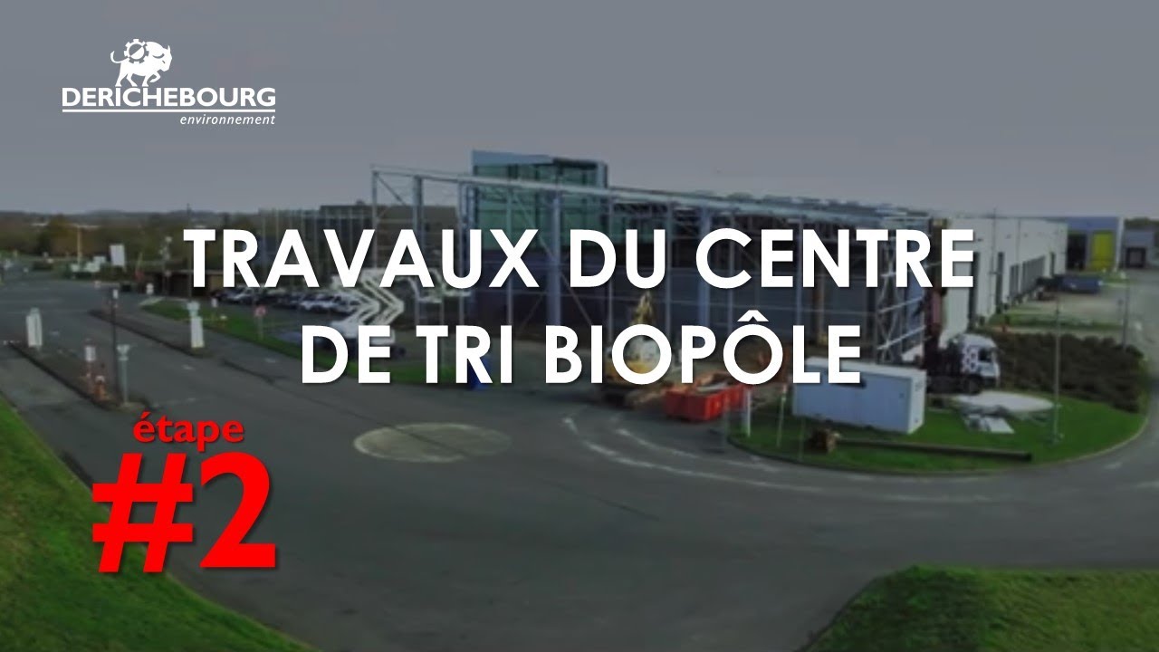 Avancement des travaux du centre de tri Biopôle de DERICHEBOURG ...