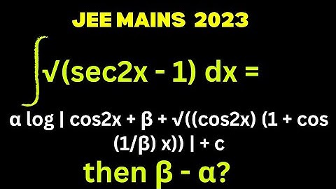 JEE MAINS 2023 QUESTIONS | Indefinite Integration pyqs | 30 Jan shuft 2 | jee 2025