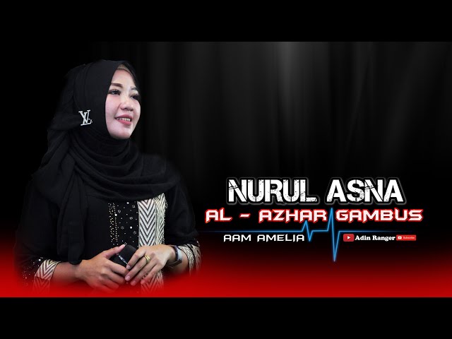 LEMBUT SUARANYA | NURUL ASNA | GAMBUS AL - AZHAR COVER | ADIN RANGER class=