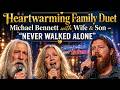 Heartwarming Family Duet  Michael Bennett with Wife &amp; Son – “Never Walked Alone”