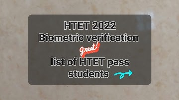 HTET 2022 Biometric verification|| HTET 2022 list of pass students
