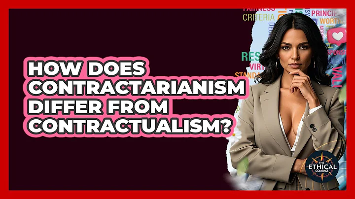 How Does Contractarianism Differ From Contractualism? - The Ethical Compass