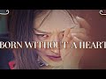 Born without a heart/Faouzia [Letra en español] Kdrama multifemale