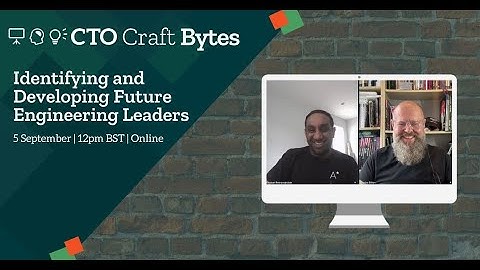 CTO Craft Bytes: Identifying and Developing Future Engineering Leaders