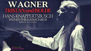 Wagner - Tristan und Isolde: Prelude & Liebestod (Ct.rc.: Hans Knappertsbusch, Birgit Nilsson)