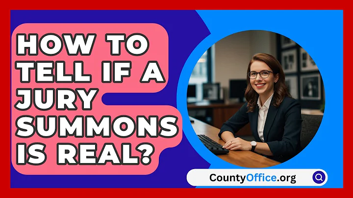 How To Tell If A Jury Summons Is Real? - CountyOffice.org