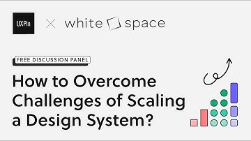 How to Overcome Challenges of Scaling a Design System?