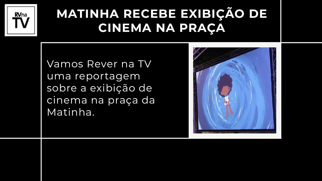 RV na TV: Matinha recebe exibição de cinema na praça