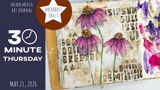 MEMBERS Thoughts Behind 30 Minute Thursday - coneflowers - 5.21.26
