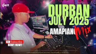 AMAPIANO MIX 2025 | DURBAN JULY | DJ Ace ♠️