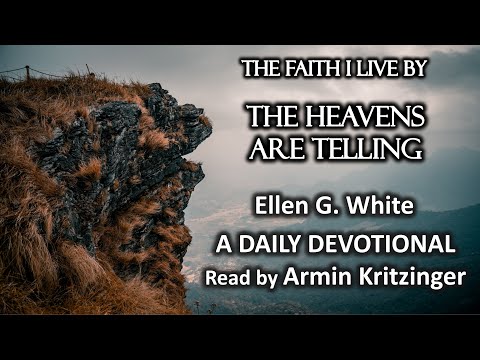 The Heavens Are Telling | Jan 20 | The Faith I Live By | Ellen White | Devotional | Ep. 20