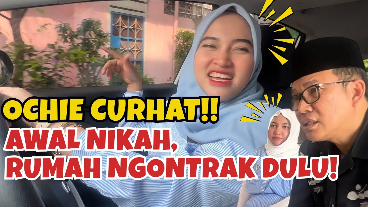 OCHIE CURHAT!! AWAL NIKAH NGONTRAK RUMAH DULU!!