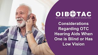 Considerations Regarding OTC Hearing Aids When One is Blind or Has Low Vision