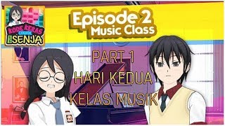 Hari Kedua Kelas Musik - Kode Keras Cowok Untuk Senja Episode 2 Music Class Part 1