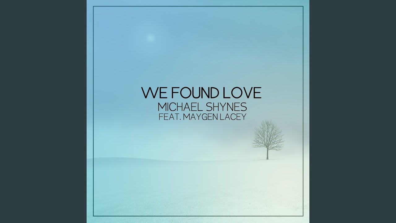 We Found Love - YouTube