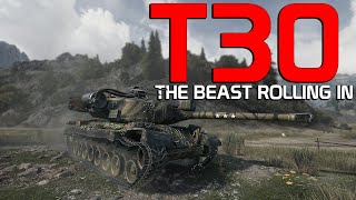 T30 - The BEAST rolling in! | World of Tanks