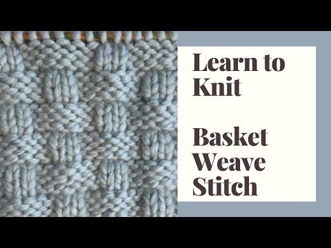 Learn to Knit Basket Weave Stitch - Step by Step Tutorial
