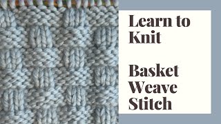 Learn to Knit Basket Weave Stitch - Step by Step Tutorial