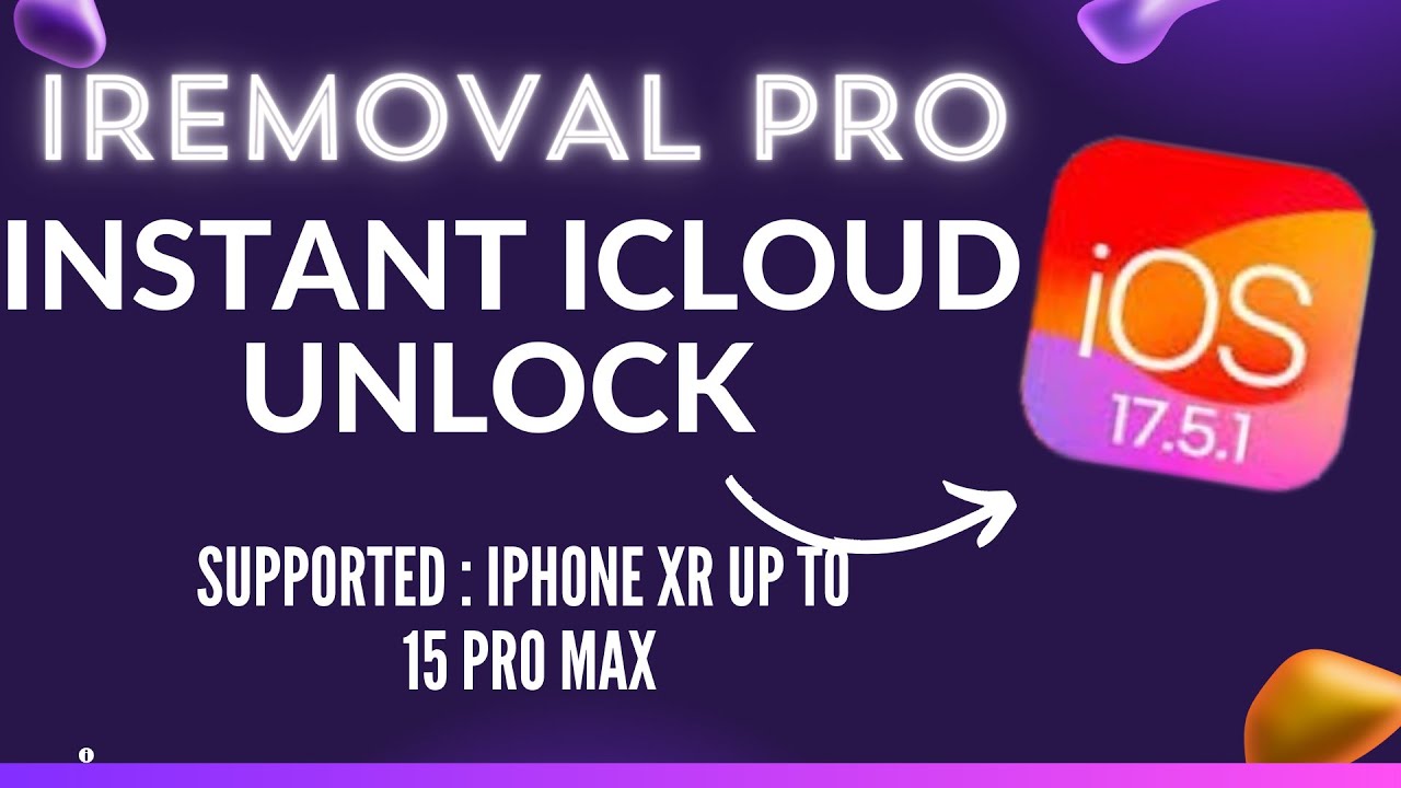 iREMOVAL PRO Unlock Any iPhone iCloud iOS 17 Version Instantly fast and ...