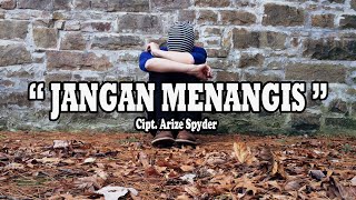 LAGU INDONESIA TERBARU 2022 | LAGU INDONESIA SAAT INI 2022 | ARIZE SPYDER | JANGAN MENANGIS