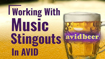 Working With Music Stingouts In AVID