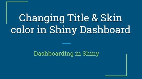 R Shiny Tutorial | Changing page title and skin color | R Programming Tutorial