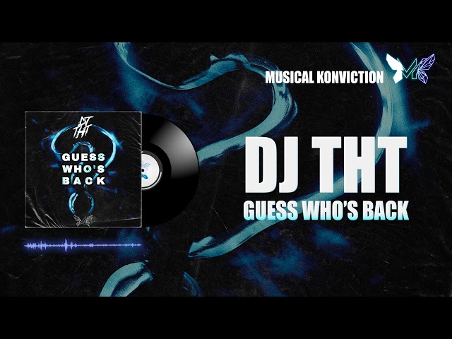 DJ THT - Guess Who's Back