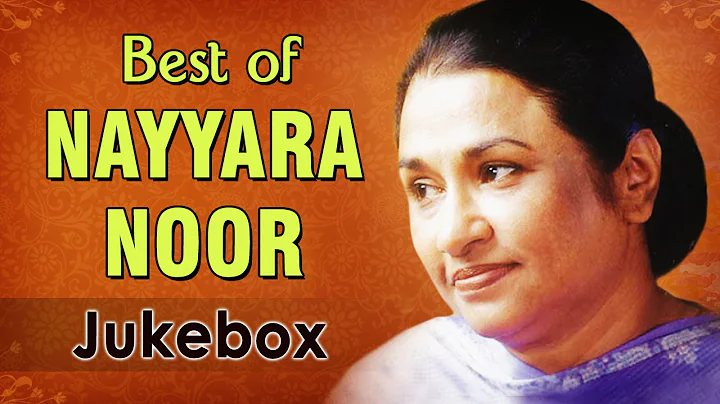 Nayyara Noor Hits - Jukebox 1 - Superhit Ghazal Songs