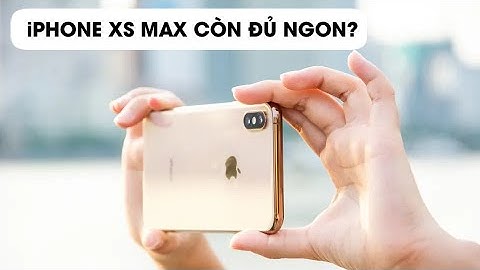 Điện thoại iphone xs max 256gb giá bao nhiêu năm 2024