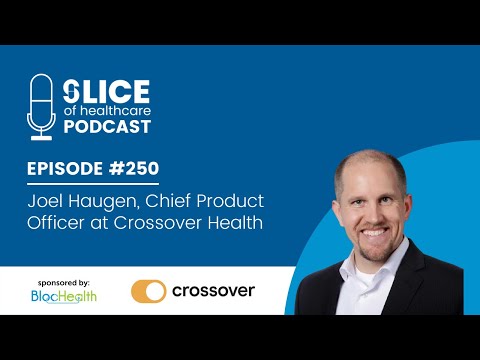 #250 - Joel Haugen, Chief Product Officer at Crossover Health