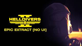 Helldivers 2 Epic Extraction [UI less]