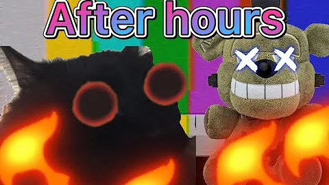 After hours (Fnaf plush collab map) ~closed~