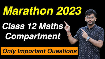 [Recording - No Lag] MARATHON CLASS 12 MATHS COMPARTMENT 2023