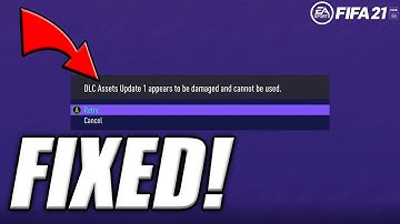 DLC Assets Update 1 appears to be damaged and cannot be used. *100% FIX* FIFA 21