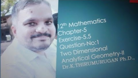 Class 12|Exercise 5.5-Q.no:1|Method-1|Two dimensional Analytical Geometry-II|