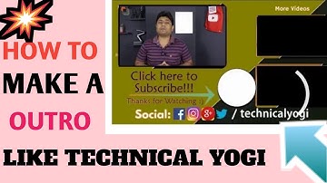 HOW TO MAKE OUTRO LIKE TECHNICAL YOGI|| SYLISH OUTRO KAISE BANAYE|COOL OUTRO LIKE COOL TECH AND ME||