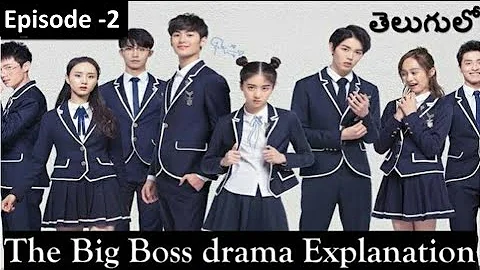 The Big Boss drama ep2 explained in Telugu | Chinese drama explained in Telugu | C-drama in Telugu |