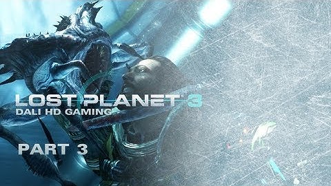 Lost Planet 3 part 3 PC Gameplay FullHD 1080p