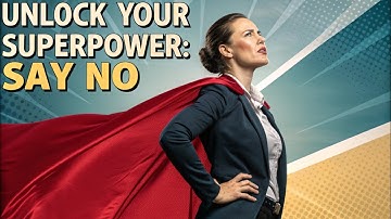 Master the Art of Saying NO: Learn how