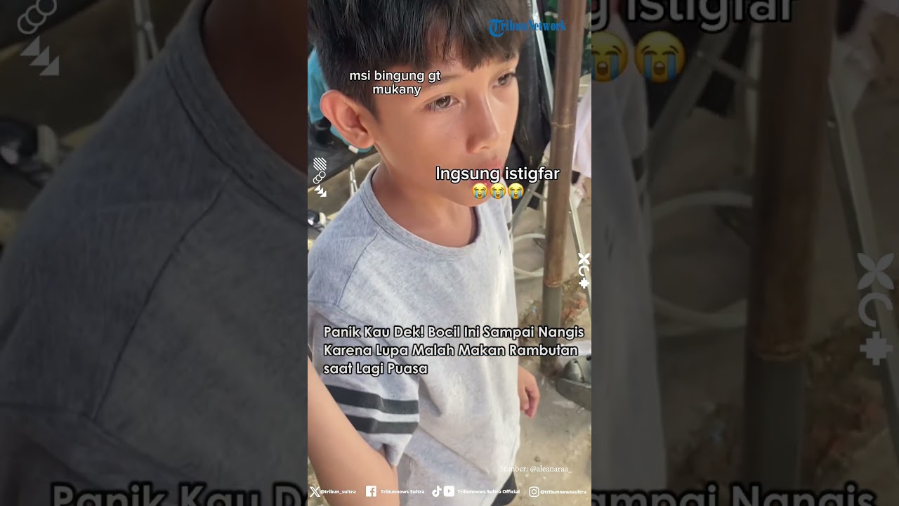 Panik Kau Dek! Bocil Ini Sampai Nangis Karena Lupa Malah Makan Rambutan saat Lagi Puasa