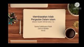 Materi Aqidah Akhlak Kelas XII MA| Bab tentang Membiasakan Adab Pergaulan Dalam Islam