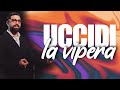 Uccidi la vipera - Past. Umberto Nettuno